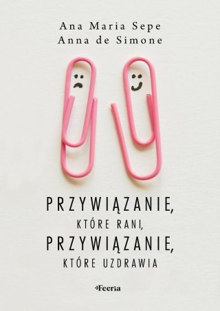 Przywiązanie, które rani, przywiązanie, które...