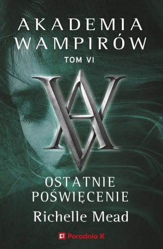 Akademia wampirów T.6 Ostatnie poświęcenie