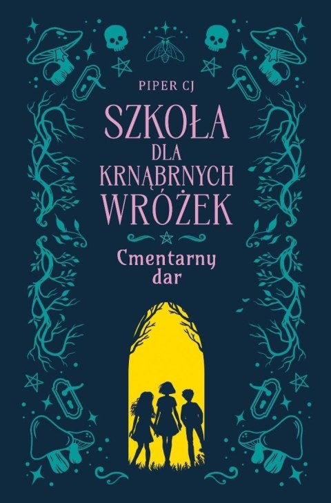 Szkoła dla Krnąbrnych Wróżek T.1 Cmentarny dar