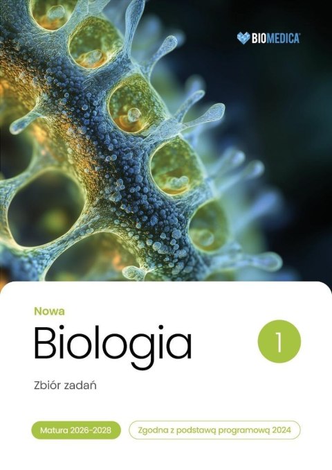 Biologia LO Nowa Zbiór zadań. Matura 2026-2028 T.1