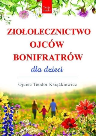 Ziołolecznictwo Ojców Bonifratrów dla dzieci