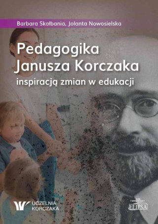 Pedagogika Janusza Korczaka inspiracją zmian...