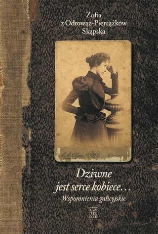 Dziwne jest serce kobiece... T.1 Wspomnienia.. w.3