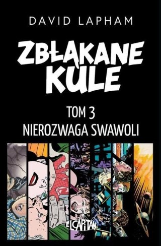 Zbłąkane kule T.3 Nierozwaga swawoli