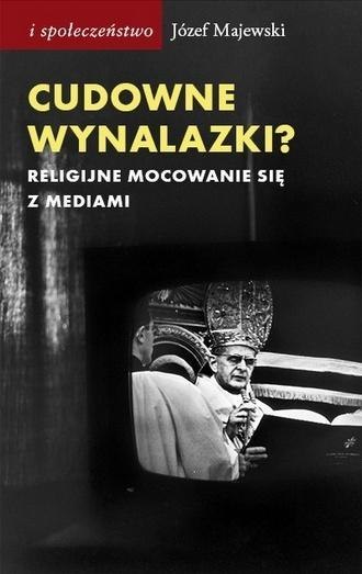 Cudowne wynalazki? Religijne mocowanie sie...