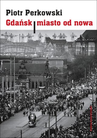 Gdańsk. Miasto od nowa