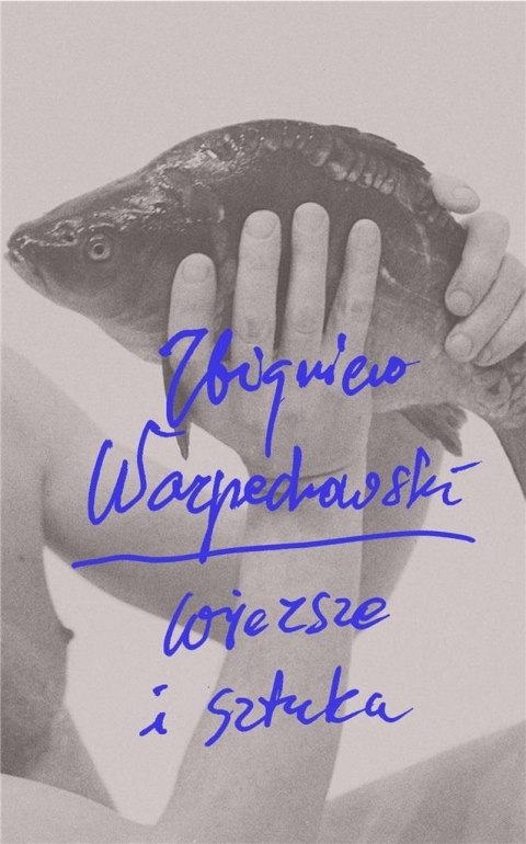 Zbigniew Warpechowski. Wiersze i sztuka