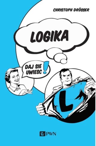 Logika. Daj się uwieść!