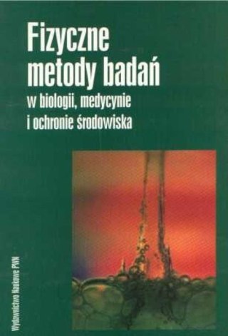 Fizyczne metody badań w biologii, medycynie..