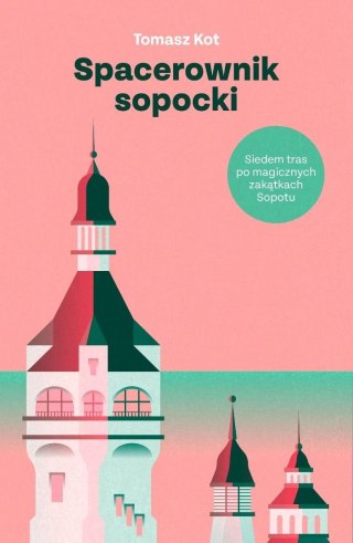 Spacerownik sopocki. Siedem tras po magicznych...