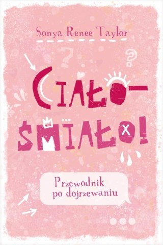 Ciało - śmiało! Przewodnik po dojrzewaniu