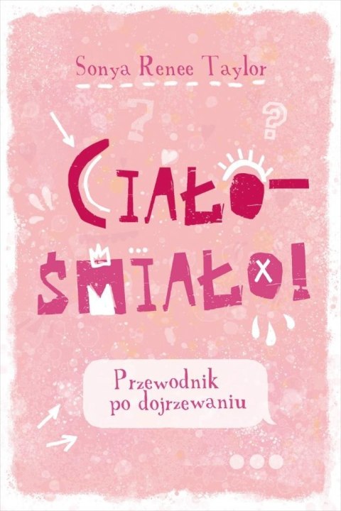 Ciało - śmiało! Przewodnik po dojrzewaniu