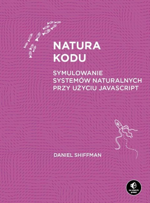 Natura kodu. Symulowanie systemów naturalnych...