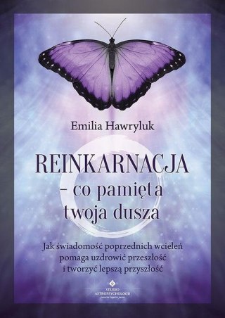 Reinkarnacja - co pamięta twoja dusza...