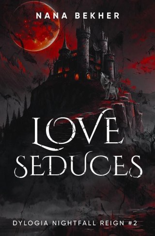 Nightfall Reign T.2 Love Seduces