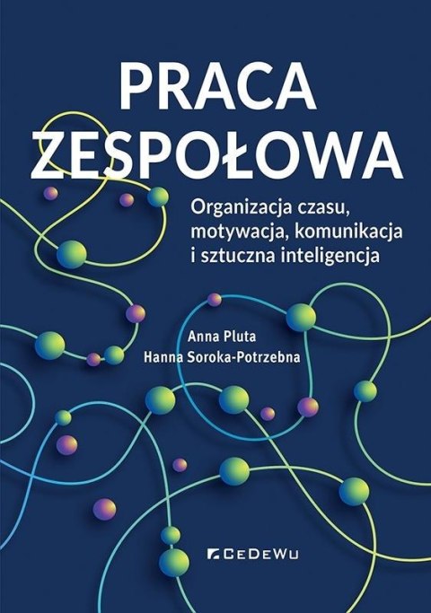 Praca zespołowa. Organizacja czasu, motywacja..