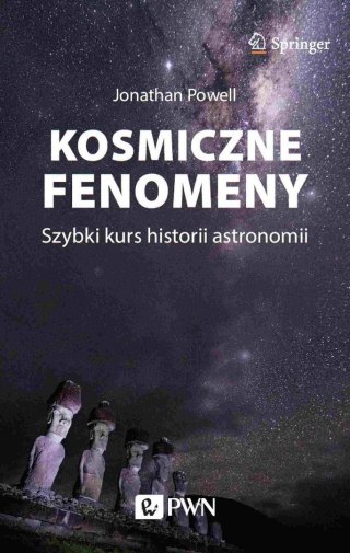 Kosmiczne fenomeny. Szybki kurs historii astronomi