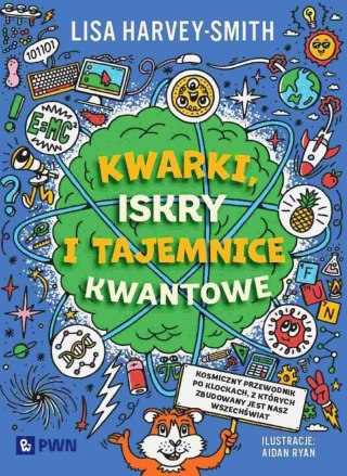 Kwarki, iskry i tajemnice kwantowe