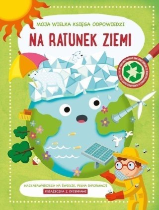 Moja wielka księga odpowiedzi. Na ratunek ziemi