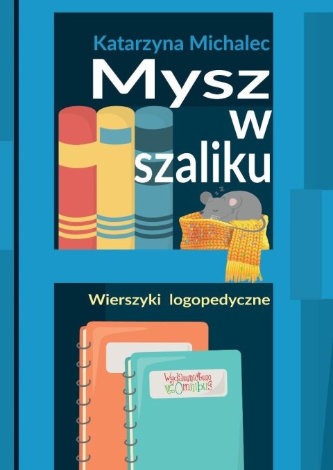 Mysz w szaliku. Wierszyki logopedyczne w.2