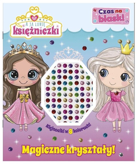 A ja lubię księżniczki. Czas na blask!