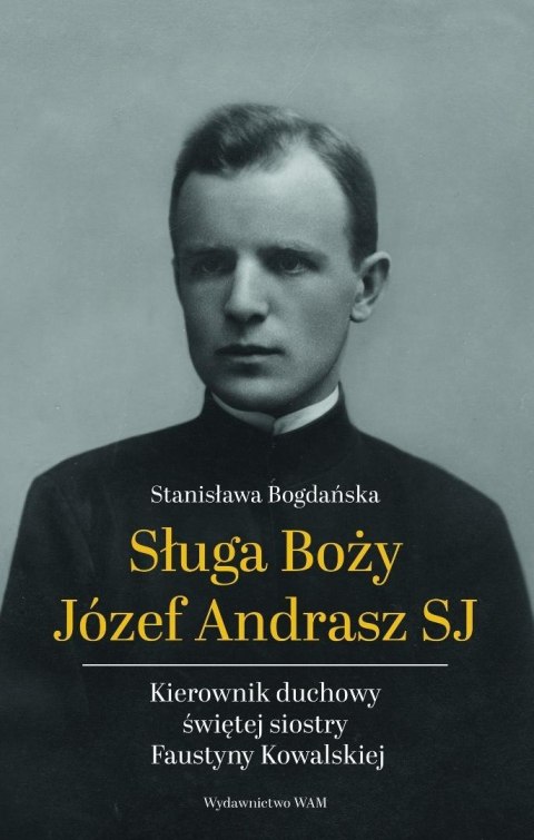Sługa Boży Józef Andrasz SJ. Kierownik duchowy..