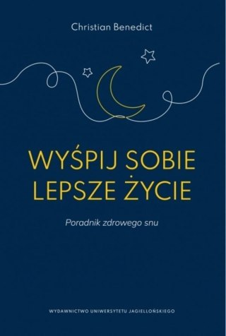 Wyśpij sobie lepsze życie. Poradnik zdrowego snu