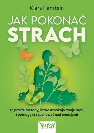 Jak pokonać strach. 24 proste metody..