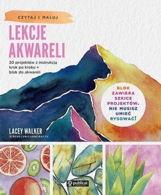 Lekcje akwareli. 20 projektów z instrukcją..