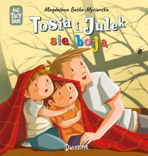 (Nie) Tacy sami. Tosia i Julek się boją