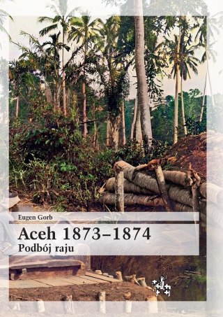 Aceh 1873-1874. Podbój raju