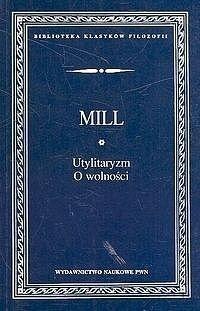Utylitaryzm. O wolności