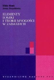 Elementy logiki i teorii mnogości w zadaniach PWN