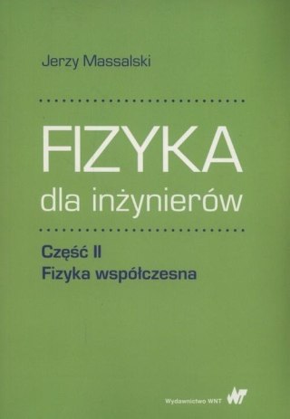 Fizyka dla inżynierów cz.2 Fizyka współczesna
