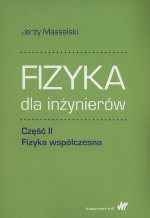 Fizyka dla inżynierów cz.2 Fizyka współczesna