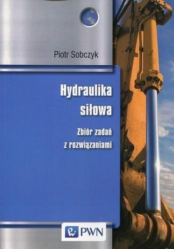 Hydraulika siłowa. Zbiór zadań z rozwiązaniami PWN