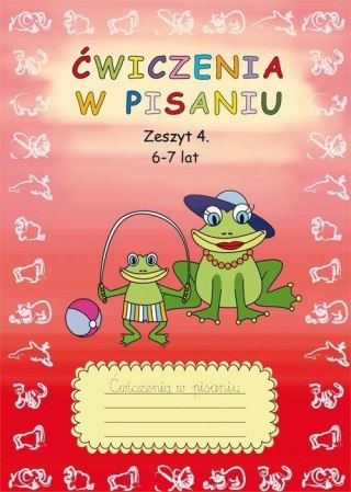 Ćwiczenia w pisaniu. Zeszyt 4. 6-7 lat