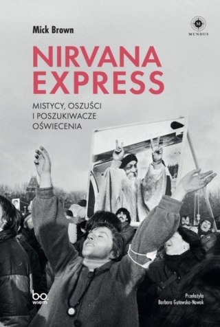 Nirvana Express. Mistycy, oszuści i poszukiwacze..