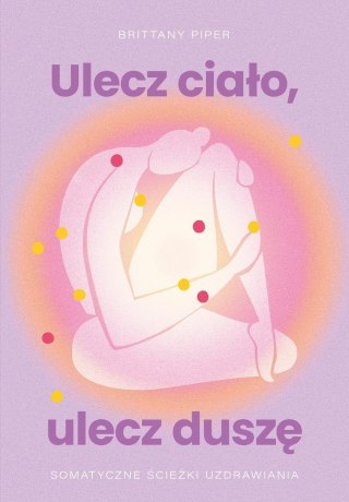 Ulecz ciało, ulecz duszę