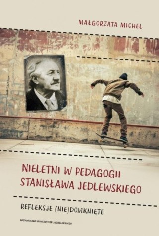 Nieletni w pedagogii Stanisława Jedlewskiego