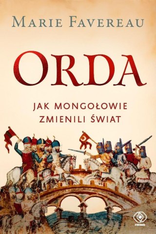 Orda. Jak Mongołowie zmienili świat