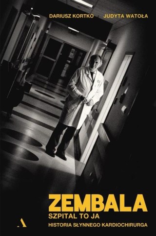 Zembala. Szpital to ja. Historia słynnego..