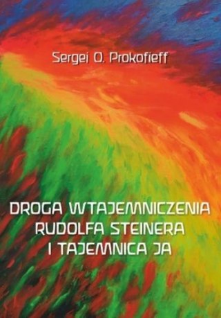 Droga wtajemniczenia Rudolfa Steinera i tajemnica