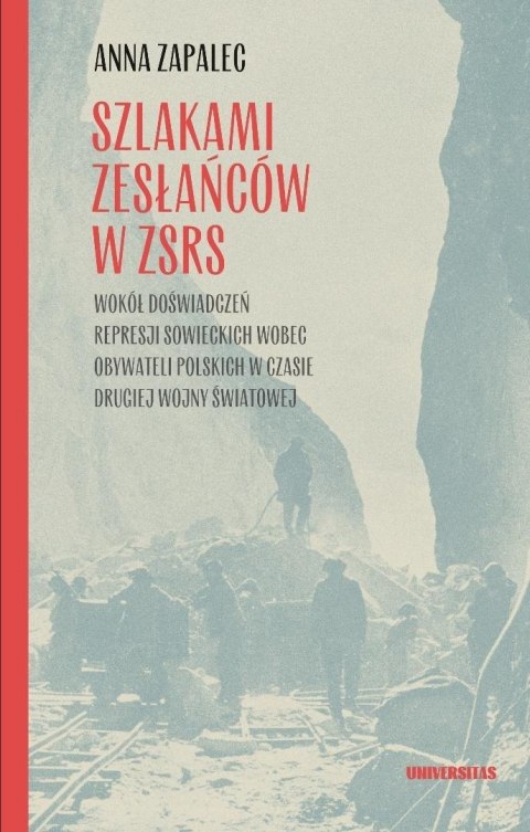 Szlakami zesłańców w ZSRS. Wokół doświadczeń...