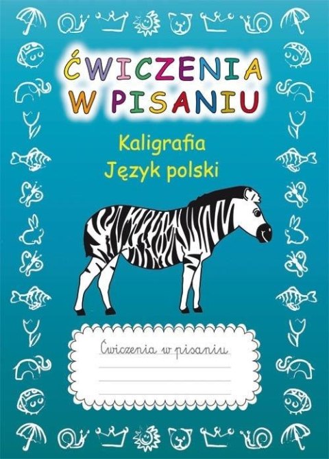 Ćwiczenia w pisaniu. Kaligrafia. Język polski