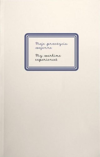 Moje przeżycia wojenne