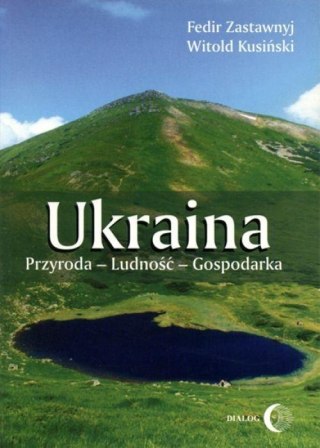 Ukraina. Przyroda, ludność, gospodarka