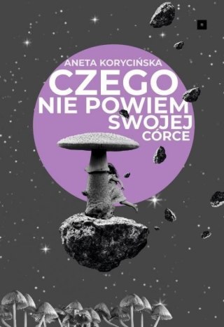 Czego nie powiem swojej córce