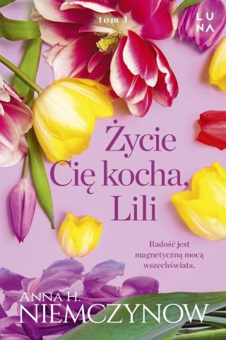 Lilianna Berg T.1 Życie cię kocha, Lili
