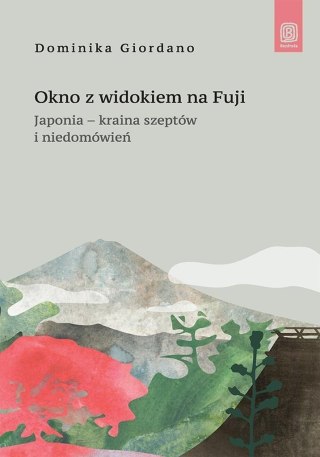Okno z widokiem na Fuji. Japonia - kraina szeptów